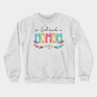 So God Made A Momom Happy Mother's Day Crewneck Sweatshirt